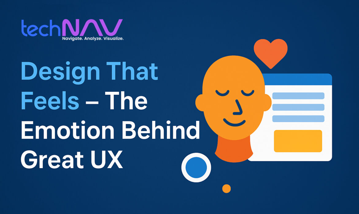 Design That Feels – The Emotion Behind Great UX