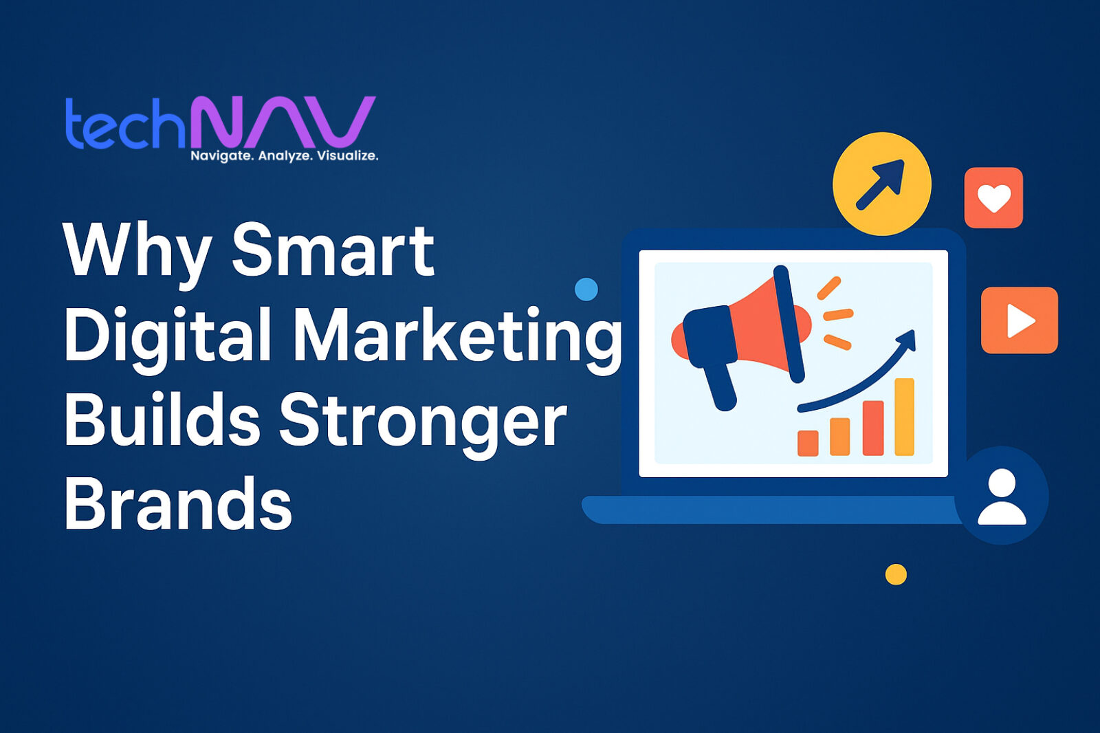 Why Smart Digital Marketing Builds Stronger Brands